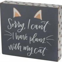 Primitives By Kathy Sorry, I Can't - I Have Plans With My Cat Block Sign Box Signs