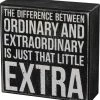 Primitives By Kathy The Difference Between Ordinary And Extraordinary Is Just That Little Extra Box Sign Box Signs