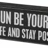 Primitives By Kathy Box Signs Have Fun - Be Yourself - Enjoy Life And Stay Positive Box Sign