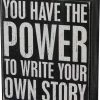 Primitives By Kathy You Have The Power To Write Your Own Story Box Sign Box Signs