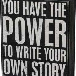 Primitives By Kathy You Have The Power To Write Your Own Story Box Sign Box Signs