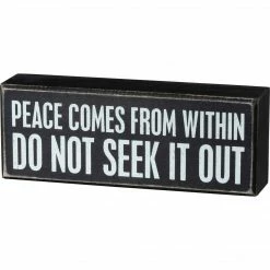 Primitives By Kathy Box Signs Peace Comes From Within - Do Not Seek It Out Box Sign