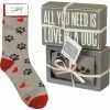 Primitives By Kathy All You Need Is Love & A Dog Socks & Box Sign Gift Set Socks! Socks! Socks!