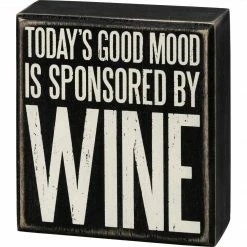 Primitives By Kathy Today's Good Mood Is Sponsored By Wine Box Sign Box Signs