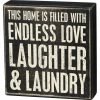 Budget ๐ Primitives By Kathy This Home Is Filled With Endless Love Laughter & Laundry Box Sign ๐ 1 Primitives By Kathy This Home Is Filled With Endless Love Laughter & Laundry Box Sign