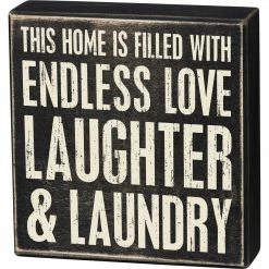 Primitives By Kathy This Home Is Filled With Endless Love Laughter & Laundry Box Sign