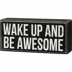 Primitives By Kathy Box Signs Wake Up And Be Awesome - Box Sign