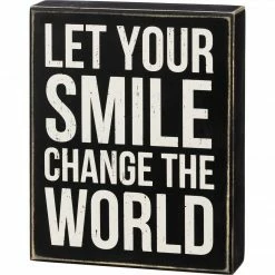 Primitives By Kathy Let Your Smile Change The World Box Sign