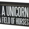 Primitives By Kathy Be A Unicorn In A Field Of Horses Wooden Box Sign Unicorns