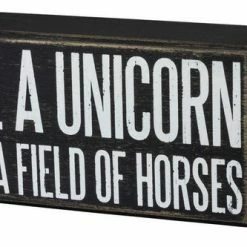 Primitives By Kathy Be A Unicorn In A Field Of Horses Wooden Box Sign Unicorns
