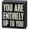 Primitives By Kathy Box Signs You Are Entirely Up To You Box Sign