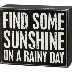 Primitives By Kathy Find Some Sunshine On A Rainy Day Box Sign