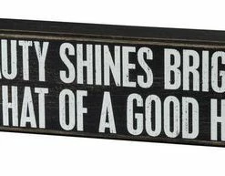 Primitives By Kathy No Beauty Shines Brighter Than That Of A Good Heart Wooden Box Sign