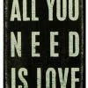 Primitives By Kathy All You Need Is Love Box Sign