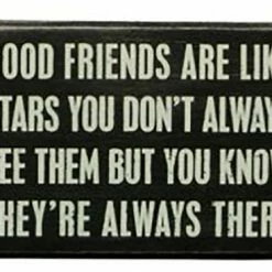 Primitives By Kathy Box Signs Good Friends Are Like Stars - You Don't Always See Them But You Know They're Always There Box Sign