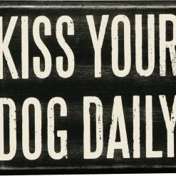 Primitives By Kathy Kiss Your Dog Daily Box Sign