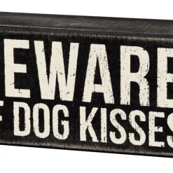 Primitives By Kathy Beware Of Dog Kisses Box Sign