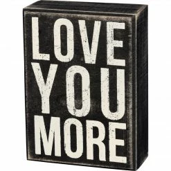 Primitives By Kathy Love You More Box Sign Box Signs