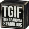 Primitives By Kathy TGIF - This Grandma Is Fabulous Box Sign