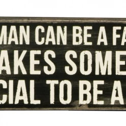 Primitives By Kathy Box Signs Any Man Can Be A Father - It Takes Someone Special To Be A Dad Box Sign
