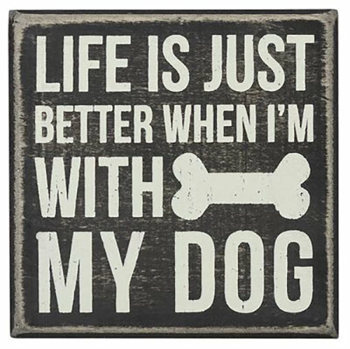 Primitives By Kathy Box Signs Life Is Better When I'm With My Dog Box Sign