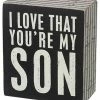 Primitives By Kathy I Love That You're My Son Box Sign