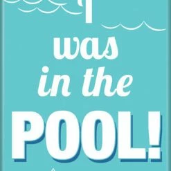 Ata Boy Seinfeld "I Was In The Pool" Quote Magnet