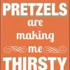 Ata Boy Seinfeld "Pretzels" Quote Magnet