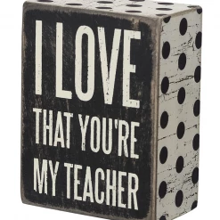Primitives By Kathy Box Signs I Love That You're My Teacher Box Sign
