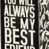 Primitives By Kathy Box Signs You Will Always Be My Best Friend Box Sign