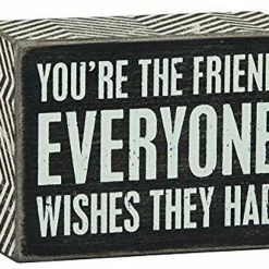 Primitives By Kathy You're The Friend Everyone Wishes They Had Box Sign