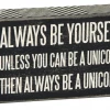 Promo ๐คฉ Primitives By Kathy Sale! Always Be Yourself - Unless You Can Be A Unicorn Then Always Be A Unicorn Box Sign ๐ 2 Primitives By Kathy Sale! Always Be Yourself - Unless You Can Be A Unicorn Then Always Be A Unicorn Box Sign