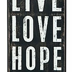 Primitives By Kathy Live Love Hope Believe Box Sign