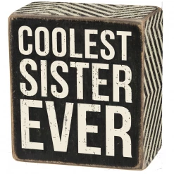 Primitives By Kathy Box Signs Coolest Sister Ever Box Sign