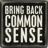 Primitives By Kathy Bring Back Common Sense Box Sign