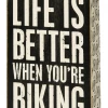 Primitives By Kathy Box Signs Life Is Better When You're Biking Box Sign