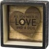 Primitives By Kathy All You Need Is Love And A Dog ~ Inset Wooden Box Sign Box Signs