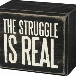 Primitives By Kathy The Struggle Is Real Box Sign Box Signs