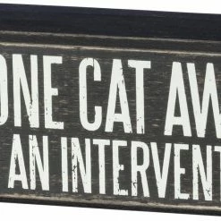 Primitives By Kathy Box Signs I'm One Cat Away From An Intervention Box Sign