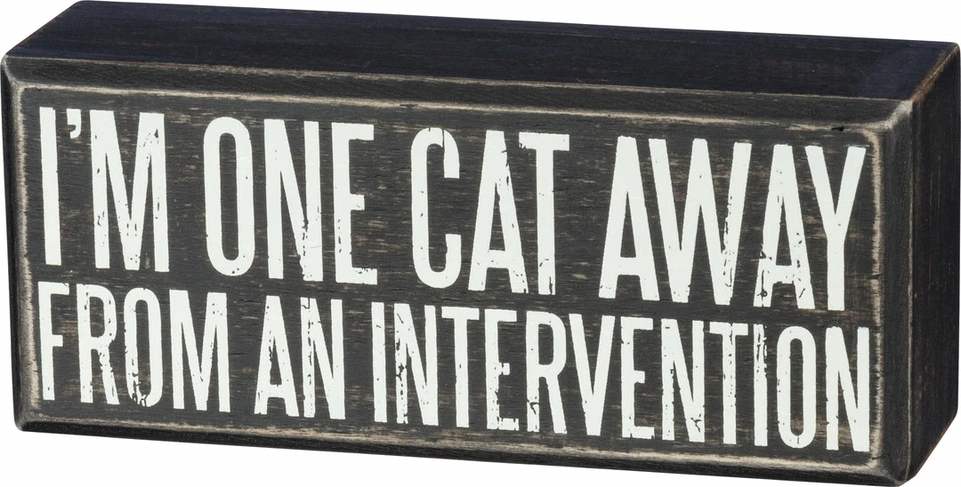 Budget 👍 Primitives By Kathy Box Signs I'm One Cat Away From An Intervention Box Sign 🔥 3 Primitives By Kathy Box Signs I'm One Cat Away From An Intervention Box Sign