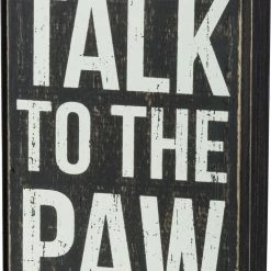 Primitives By Kathy Box Signs Talk To The Paw Box Sign