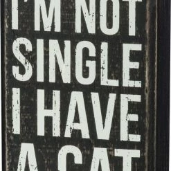 Primitives By Kathy Box Signs I'm Not Single - I Have A Cat Box Sign