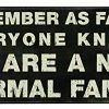 Primitives By Kathy Remember As Far As Everyone Knows, We Are A Nice Normal Family Box Sign Box Signs