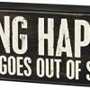 Primitives By Kathy Being Happy Never Goes Out Of Style Box Sign