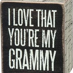 Primitives By Kathy I Love That You're My Grammy Box Sign