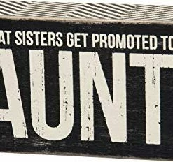 Primitives By Kathy Great Sisters Get Promoted To Aunt Box Sign
