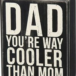 Primitives By Kathy Dad - You're Way Cooler Than Mom Box Sign