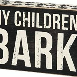 Primitives By Kathy My Children Bark Box Sign