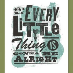 Every Little Thing Is Going To Be Alright Art Print By Soul Flower