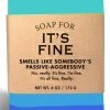 Whiskey River Soap Co Soap For It's Fine ~ Smells Like Somebody's Passive-Agressive